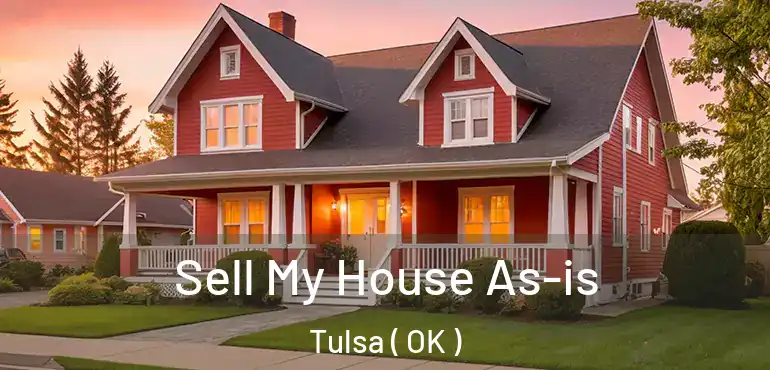  Sell My House As-is Tulsa ( OK )